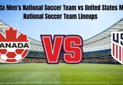Canada Men's National Soccer Team vs United States Men's National Soccer Team Lineups