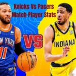 Knicks Vs Pacers Match Player Stats