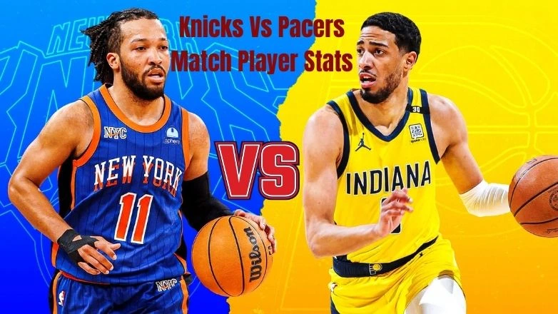 Knicks Vs Pacers Match Player Stats