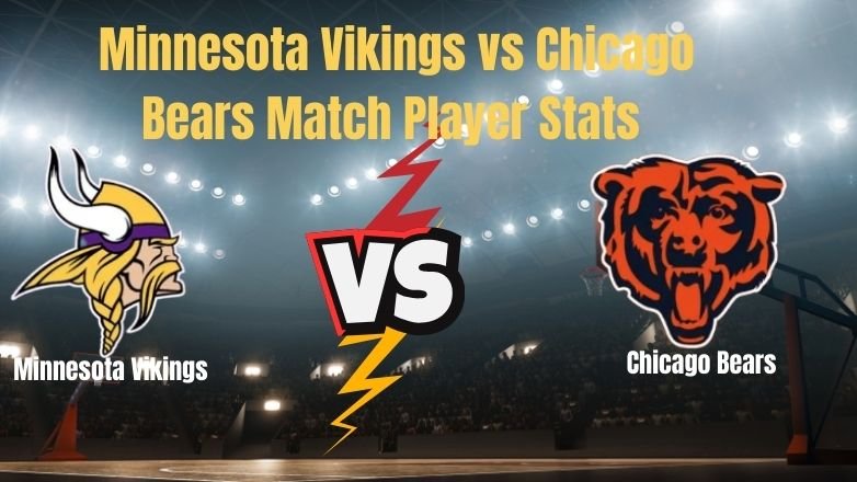 Minnesota Vikings vs Chicago Bears Match Player Stats