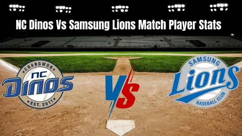 NC Dinos Vs Samsung Lions Match Player Stats